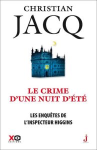 Les enquêtes de l'inspecteur Higgins Tome 40 : Le crime d'une nuit d'été - Jacq Christian