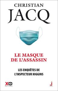 Les enquêtes de l'inspecteur Higgins Tome 41 : Le masque de l'assassin - Jacq Christian