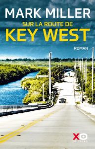 Sur la route de Key West - Miller Mark