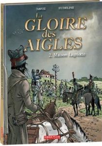 LA GLOIRE DES AIGLES/02/MAISON LAGRIOTE - Davoz Pascal - Eudeline Philippe - Robin Véronique