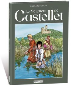 Le Seigneur de Castellet - Garcia Quera Oriol - Lataillade Barbara de