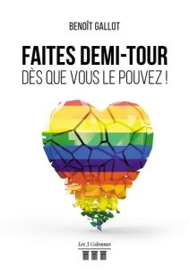 Faites demi-tour dès que vous le pouvez ! - Gallot Benoît