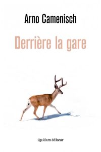 Derrière la gare - Camenisch Arno