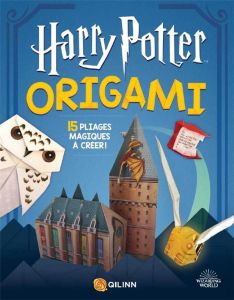 Harry Potter Origami. 15 pliages magiques à créer ! - Barbo Maria-S - Spaziante Patrick - Munt Janessa -