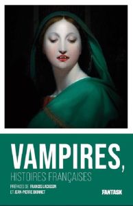 Vampires, histoires françaises - Lacassin Francis - Dionnet Jean-Pierre - Bérard Cy