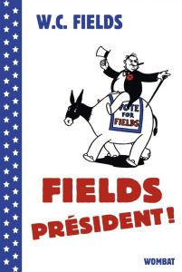 Fields président ! - Fields W-C - Beauchamp Thierry