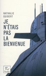 Je n'étais pas la bienvenue - Guibert Nathalie