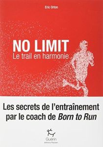 No Limit. Le trail en harmonie - Orton Eric - Lefief Jean-Philippe