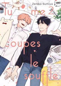 Tu me coupes le souffle Tome 2 - Sumiya Zeniko - Elloy Isabelle