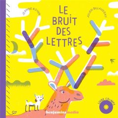 Le bruit des lettres. Avec 1 CD audio MP3 - Boyer Jeanne - Billaudeau Julien - Mori Alexandra