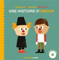 Une histoire d'amour. Avec 1 CD audio MP3 - Manceau Edouard - Manceau Antoine - Guittier Serva