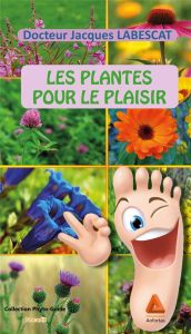 Les plantes pour le plaisir - Labescat Jacques