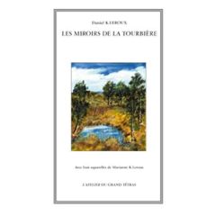 Les miroirs de la tourbière - Leroux Daniel K. - Leroux Marianne