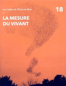 Les cahiers de l'Ecole de Blois N° 18 : La mesure du vivant - Gaudin Olivier