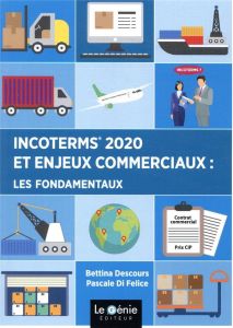 Incoterms 2020 et enjeux commerciaux - Descours Bettina - Di Felice Pascale