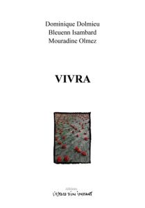 Vivra - Dolmieu Dominique - Isambard Bleuenn - Olmez Moura