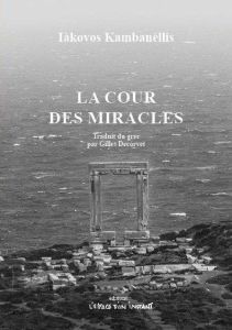 La cour des miracles - Kambanellis Iakovos - Decorvet Gilles - Berthoud-P