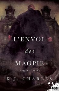 Magpie. Tome 3, L'envol des Magpie - Charles K-J