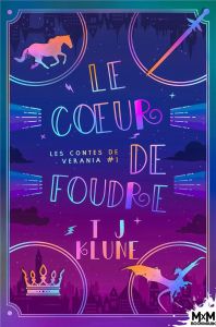 Les contes de Verania Tome 1 : Le coeur de foudre - Klune TJ - Vaz Alexia