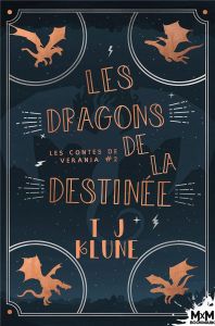 Les contes de Verania Tome 2 : Les dragons de la destinée - Klune TJ - Vaz Alexia