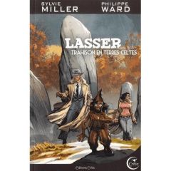 Lasser, détective des dieux Tome 5 : Trahisons en terres celtes - Miller Sylvie - Ward Philippe