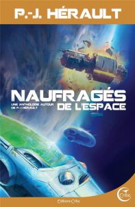 Naufragés de l’espace. Une anthologie autour de P.-J. Hérault - Basseterre Luce - Benassaya Romain - Gallais David