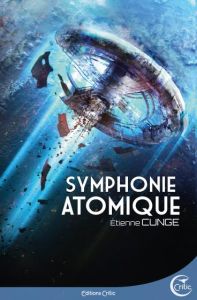 Symphonie atomique - Cunge Etienne