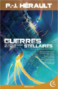 Guerres stellaires. Une anthologie autour de P.-J. Hérault - De Moor Florestan - Delporte Emmanuel - Krug Jean