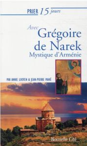Grégoire de Narek. Mystique d'Arménie - Looten Annie - Mahé Jean-Pierre