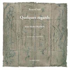 Quelques regards - Noël Bernard - Marchetti Jean-Michel