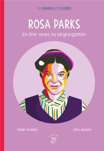 Rosa Parks. En finir avec la ségrégation - Heuninck Thierry - Dagnogo Gopal