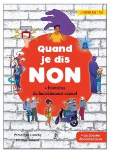 Quand je dis non. 4 histoires de harcèlement sexuel - Cauchy Véronique - Tessier Thomas