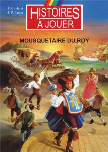 Les livres à remonter le temps Tome 2 : Mousquetaire du Roy - Cayla Fabrice - Pécau Jean-Pierre - Laverdet Marce