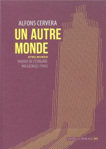 Un autre monde - Cervera Alfons - Tyras Georges