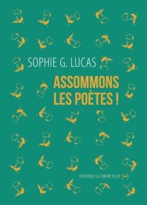 Assommons les poètes ! - Lucas Sophie G.