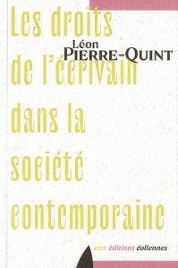 Les droits de l’écrivain dans la société contemporaine - Pierre-Quint Léon