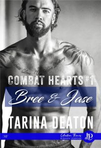 Combat Hearts Tome 1 : Bree & Jase - Deaton Tarina - Auger Andréa