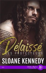 Les protecteurs Tome 4 : Délaissé - Kennedy Sloane