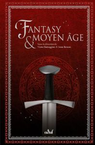 Fantasy & Moyen Age - Besson Anne - Battaggion Victor - Howe John