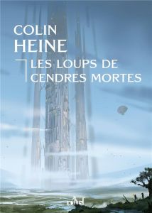 Les Loups de cendres mortes - Heine Colin