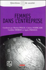 Femmes dans l'entreprise - Polge Marion - Fourcade Colette - Debray Caroline