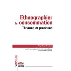 Ethnographier la consommation. Théories et pratiques - Robert-Demontrond Philippe