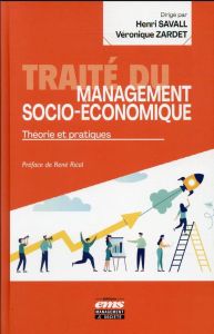 Traité du management socio-économique. Théorie et pratiques - Savall Henri - Zardet Véronique - Ricol René