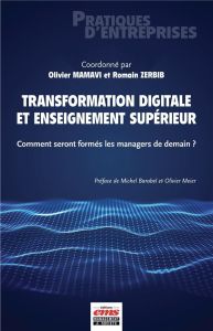 Transformation digitale et enseignement supérieur. Comment seront formés les managers de demain ? - Mamavi Olivier - Zerbib Romain