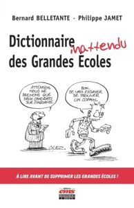 Dictionnaire inattendu des Grandes Ecoles - Belletante Bernard - Jamet Philippe