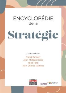 Encyclopédie de la Stratégie - Tannery Franck - Denis Jean-Philippe - Hafsi Taïeb