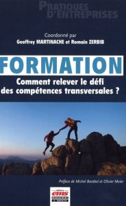 Formation. Comment relever le défi des compétences transversales ? - Martinache Geoffrey - Zerbib Romain - Barabel Mich