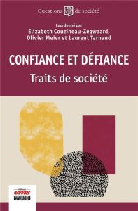 Confiance et défiance. Traits de société - Couzineau-Zegwaard Elizabeth - Meier Olivier - Tar