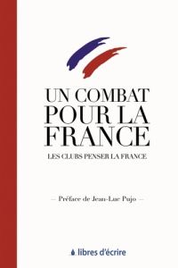 Un combat pour la France - Pujo Jean-Luc