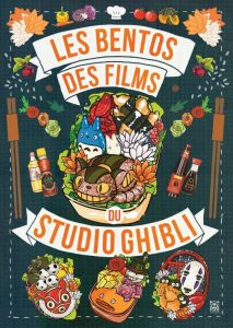 Les bentos des films du Studio Ghibli - ROSSI BARBARA